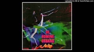 Ache ► De Homine Urbano HQ Audio 1970 [upl. by Elleinad]