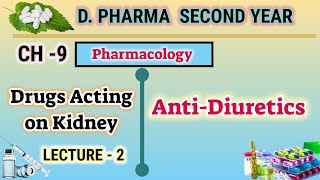 Anti diuretics  CH9  L2  Pharmacology  Drugs acting on Kidney  DPharm second year [upl. by Soiritos806]