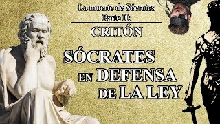 SÓCRATES DEFIENDE LA LEY  La muerte de Sócrates parte II Critón [upl. by Filahk]