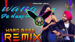 Wang Da Naap Dj Remix Hard Bass  Ammy Virk  Vibration Mix  Dj Parveen Saini Mahendergarh [upl. by Aldwon]