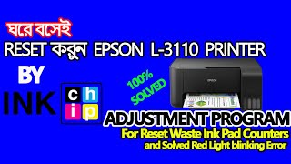 Solved Red Light Blinking  Reset Waste Ink Counters Epson L3110 Printer INKCHIP Adjustment Program [upl. by Shurlocke193]