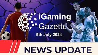 iGaming Gazette iGaming News Update  9th July 2024 [upl. by Howey]