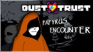 Dusttrust preleak Papyrus Encounter  Animated Soundtrack 10k Subs Special [upl. by Abra]