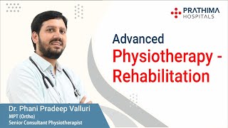 Advanced Physiotherapy  Rehabilitation  DrPhani Pradeep Valluri Consultant Physiotherapist [upl. by Nimesay]