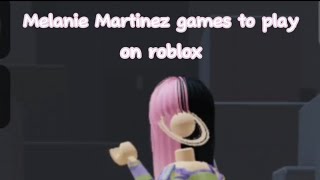 Melanie Martinez roblox games  PART 1 [upl. by Ecyt561]