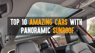 Top 10 Amazing Amazing Cars with Panoramic Sunroof [upl. by Aidin]