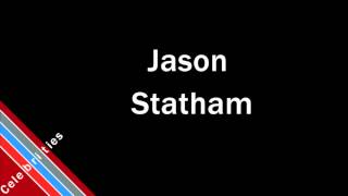 How to Pronounce Jason Statham [upl. by Zoara]