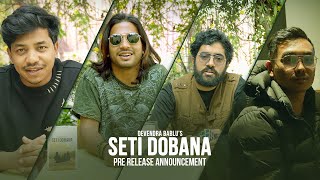 SETI DOBANA  Devendra Bablu • Pre Release Announcement • 2024 [upl. by Aramo]