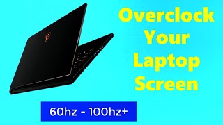 How To Overclock Your Laptops Monitor From 60hz To 100Hz [upl. by Anetsirhc]