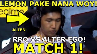 LEMON PICK NANA  ALTER EGO BECANDA RRQ VS ALTER EGO MATCH 1 [upl. by Eissirk]