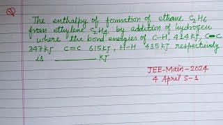 The enthalpy of formation of ethane C2H6 from ethylene C2H4 by addition  jee mains chemistry [upl. by Adley]