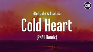 Elton John Dua Lipa  Cold Heart PNAU Remix Lyrics [upl. by Adnolor765]