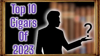 Top 10 Cigars of 2023  Have you tried out No 1 cigar yet top10 cigars 2023 top10videos [upl. by Treiber247]