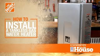 How to Install a Tankless Gas Water Heater  The Home Depot with thisoldhouse [upl. by Anglo]