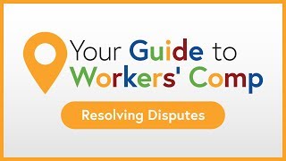 Resolving Disputes  Your Guide to Workers Comp [upl. by Acireh80]