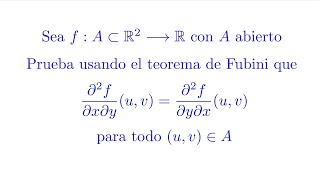 Problema 4 Capitulo 2 Páez Probar igualdad de las Derivadas Parciales mixtas con Teorema de Fubini [upl. by Neitsabes]