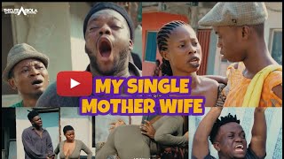 MY SINGLE MOTHER WIFE  EPISODE 1 Lawyer Kunle  Mutia Moot  Mc Always  Peller CUTE ABILA TV [upl. by Dill]