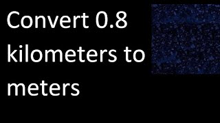 Convert 08 kilometers to meters  km m [upl. by Ruff]