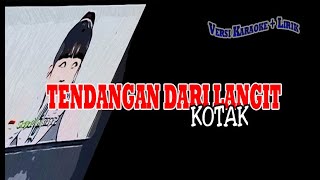 Kotak Tendangan Dari Langit karaoke [upl. by Pierro941]