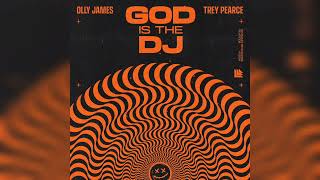 Olly James amp Trey Pearce  God Is The DJ Extended Mix [upl. by Ibocaj906]