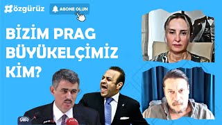 Bizim Prag Büyükelçimiz kim 27 Temmuzda halk neden kandırıldı Erk Acarer ve Figen Çalıkuşu [upl. by Inva]