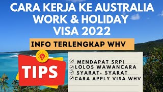 WORK AND HOLIDAY VISA 2022  TIPS WHV 2022  WORKING HOLIDAY VISA AUSTRALIA 2022  WHV INDONESIA [upl. by Reid996]