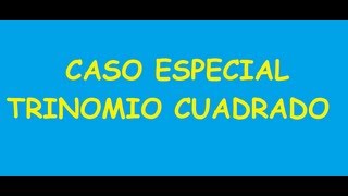 CASO ESPECIAL TRINOMIO CUADRADO PERFECTO  FACTORIZACIÓN [upl. by Zashin]