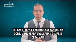 657 sayılı Devlet Memurları Kanununa göre memurlara uygulanan disiplin cezaları [upl. by Lundin]