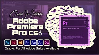 Adobe Premiere Pro CS6 Crãçkêd Installation [upl. by Feer]