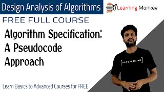 Algorithm Specification A Pseudo code Approach  Lesson 2  Algorithms  Learning Monkey [upl. by Cappello]