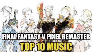 TOP 10 MUSIC  FINAL FANTASY V PIXEL REMASTER [upl. by Rosaleen]