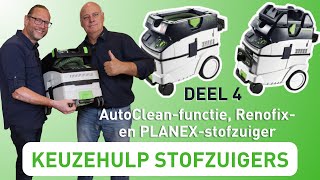 Festool Keuzehulp Stofzuigers  AutoCleanfunctie Renofix en PLANEXstofzuiger deel 45 [upl. by Demetrius]