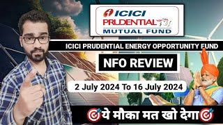 🎯NEW NFO  ICICI PRUDENTIAL ENERGY OPPORTUNITY FUND REVIEW 2024  🎯बड़ा पैसे निवेश करने का मौका [upl. by Hylan273]