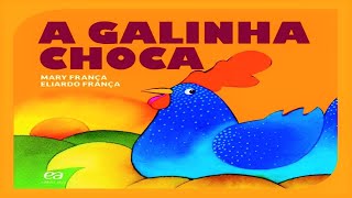 A GALINHA CHOCA  por Mary França  Historinha InfantilLivro InfantilAudioBookLivroAudioContos [upl. by Auria811]