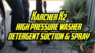 Karcher K2 Pressure Washer  4 Detergent Suction amp Spraying [upl. by Appledorf]