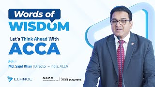 Words of Wisdom  ACCA Exam Tips  Let’s Think Ahead With ACCA  Md Sajid Khan  ACCA  Elance ACCA [upl. by Oren]