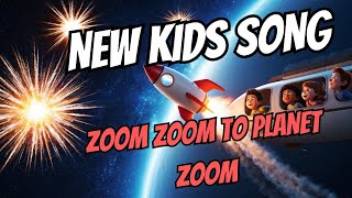 Zoom Zoom To Planet Zoom new kids song [upl. by Blondell]