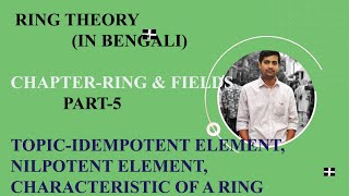 RING THEORYPART5IN BENGALIIDEMPOTENT ELEMENTNILPOTENT ELEMENTCHARACTERISTIC OF A RING [upl. by Stephanus355]