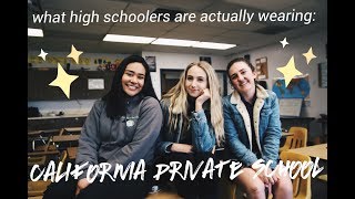 WHAT HIGH SCHOOLERS ARE ACTUALLY WEARING california private school [upl. by Woodberry]