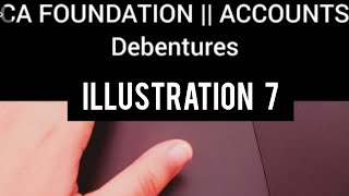 Illustration 7 Debentures  Company accounts  CA Foundation [upl. by Harlan64]