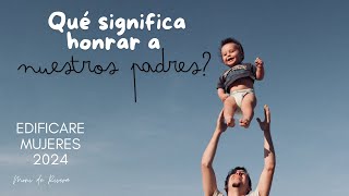 Qué significa honrar a nuestros padres [upl. by Kalli11]