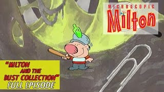 Microscopic Milton  Ep 2  Milton and the Dust Collection [upl. by Loomis416]