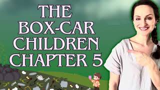 ‘The Boxcar Children’ Chapter 5 [upl. by Ylrebmi]