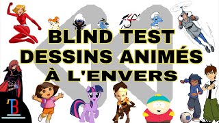 BLIND TEST DESSINS ANIMES À LENVERS DE 85 EXTRAITS [upl. by Ahaelam167]