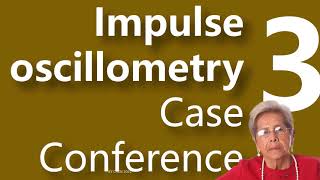 Case Conference 3rd part with Impulse Oscillometry [upl. by Iliak]