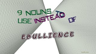 ebullience  9 nouns with the meaning of ebullience sentence examples [upl. by Grunenwald]