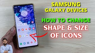 Samsung Galaxy Devices  How To Change Icon Shape amp Size [upl. by Sane12]