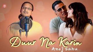 Duur Na Karin  Anoj Sahu  Anoj Cover  2024 [upl. by Nnylkcaj]