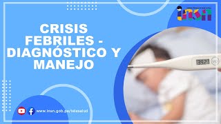 Crisis Febriles Diagnóstico y Manejo  Telecapacitación INSN [upl. by Mieka]