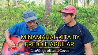 Lulubog Lilitaw Ang buwan at Ang ArawMINAMAHAL KITA  Freddie Aguilar  LitoVlogs Cover [upl. by Leirad]